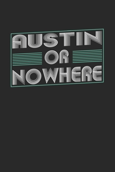 Paperback Austin or nowhere: 6x9 - notebook - dot grid - city of birth Book