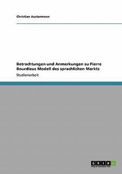 Paperback Betrachtungen und Anmerkungen zu Pierre Bourdieus Modell des sprachlichen Markts [German] Book