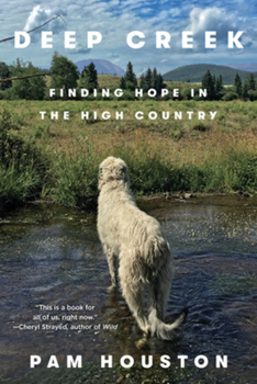 Paperback Deep Creek: Finding Hope in the High Country Book