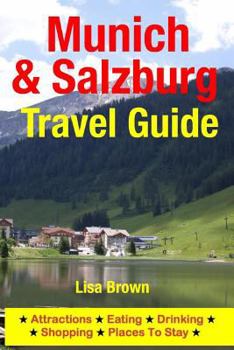 Paperback Munich & Salzburg Travel Guide: Attractions, Eating, Drinking, Shopping & Places To Stay Book