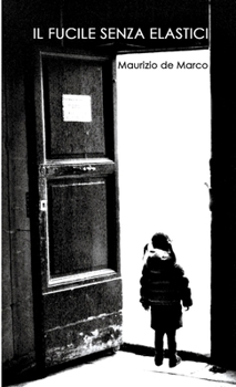 Paperback Il Fucile Senza Elastici [Italian] Book