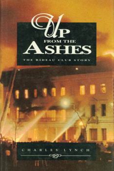 Hardcover Up from the Ashes: The Rideau Club Story Book