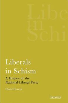 Hardcover Liberals in Schism: A History of the National Liberal Party Book