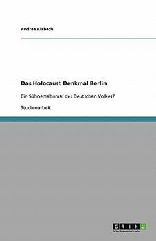Paperback Das Holocaust Denkmal Berlin: Ein Sühnemahnmal des Deutschen Volkes? [German] Book
