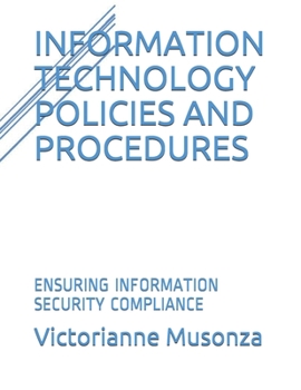 Paperback Information Technology Polices and Procedures: Ensuring Information Security Compliance Book