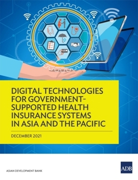 Paperback Digital Technologies for Government-Supported Health Insurance Systems in Asia and the Pacific Book