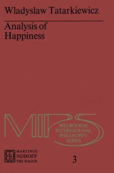 Hardcover Analysis of Happiness (Melbourne International Philosophy Series) Book