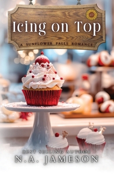 Paperback Icing on Top: A Sunflower Falls Romance Book
