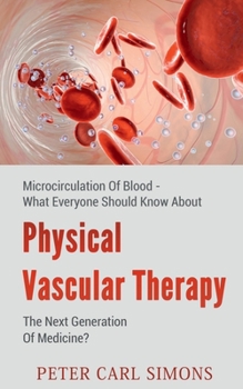 Paperback Physical Vascular Therapy - The Next Generation Of Medicine? Book