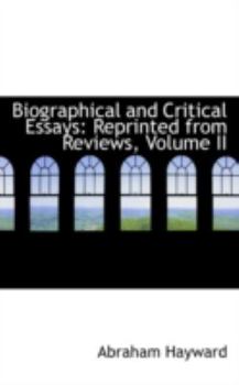 Hardcover Biographical and Critical Essays: Reprinted from Reviews, Volume II Book