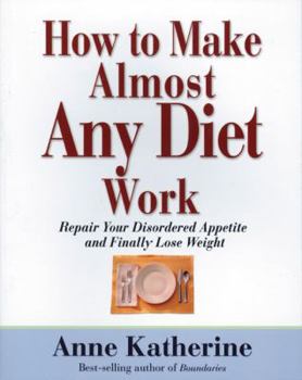 Paperback How to Make Almost Any Diet Work: Repair Your Disordered Appetite and Lose Weight Book