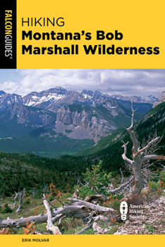 Paperback Hiking Montana's Bob Marshall Wilderness Book