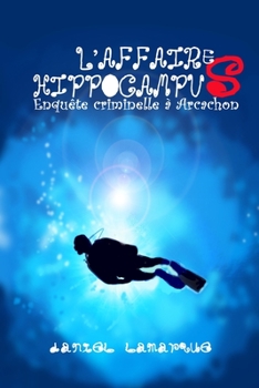 Paperback L'Affaire Hippocampus: Enquête criminelle à Arcachon [French] Book