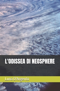 Paperback L'Odissea Di Neosphere [Italian] Book