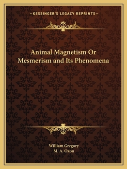 Paperback Animal Magnetism Or Mesmerism and Its Phenomena Book