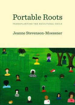 Hardcover Portable Roots: Transplanting the Bicultural Child Book