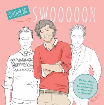 Paperback Swoon: The heartthrob activity book for good colour-inners, as well as beginners (Colouring Books) Book