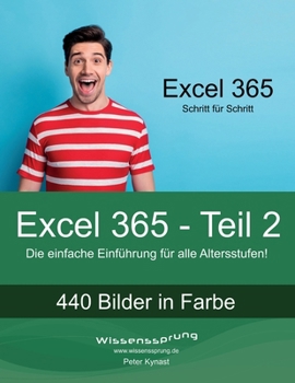 Excel 365 - Teil 2: Die einfache Einführung für alle Altersstufen