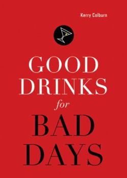 Hardcover Good Drinks for Bad Days Book