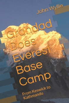 Paperback Grandad Does Everest Base Camp: From Keswick to Kathmandu Book