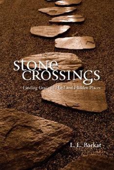 Paperback Stone Crossings: Finding Grace in Hard and Hidden Places Book