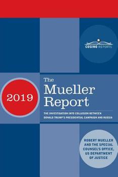 Paperback The Mueller Report: The Investigation into Collusion between Donald Trump's Presidential Campaign and Russia Book