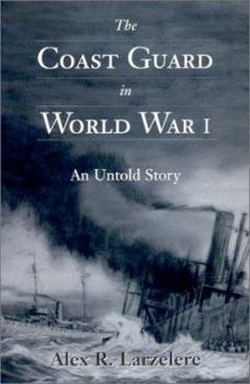 Hardcover The Coast Guard in World War I: An Untold Story Book