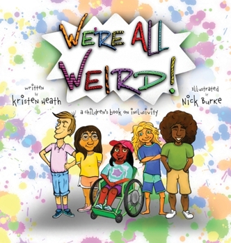 Hardcover We're All Weird! A Children's Book About Inclusivity Book