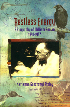 Paperback Restless Energy: A Biography of William Rowan 1891-1957 Book