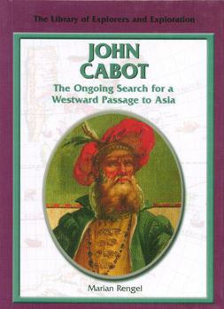 Library Binding John Cabot: The Ongoing Search for a Westward Passage to Asia Book
