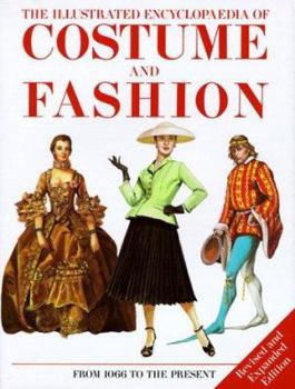 Hardcover The Illustrated Encyclopedia of Costume and Fashion: From 1066 to the Present Book