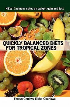 Paperback Quickly Balanced Diets for Tropical Zones: New! Includes notes on weight gain and loss Book