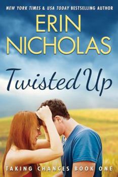 Twisted Up - Book #1 of the Taking Chances