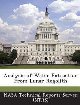 Paperback Analysis of Water Extraction From Lunar Regolith Book