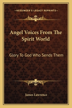 Paperback Angel Voices From The Spirit World: Glory To God Who Sends Them Book