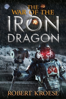 Paperback The War of the Iron Dragon: An Alternate History Viking Epic Book