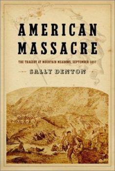 Hardcover American Massacre: The Tragedy at Mountain Meadows, September 1857 Book