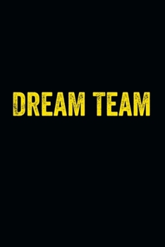 Dream Team: Dot Grid journal, Diary (121 Pages, 6 x 9) Gift For Team