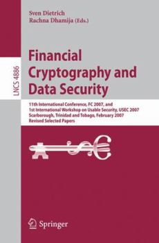 Paperback Financial Cryptography and Data Security: 11th International Conference, FC 2007, and 1st International Workshop on Usable Security, USEC 2007, Scarbo Book