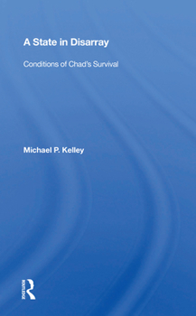 Paperback A State in Disarray: Conditions of Chad's Survival Book