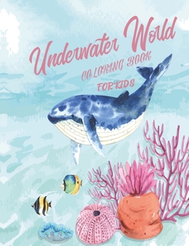 coloring book for kids underwater world: Ocean Animals Sea Creatures Fish. Big Coloring Books for Toddlers, Kid, Baby, Early Learning, ... Relaxing and Stress-Relief Activity 80 page