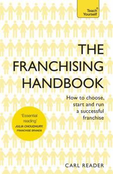 Paperback The Franchising Handbook: How to Choose, Start & Run a Successful Franchise Book