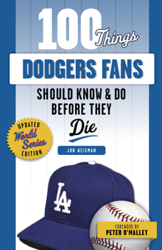 Paperback 100 Things Dodgers Fans Should Know & Do Before They Die Book