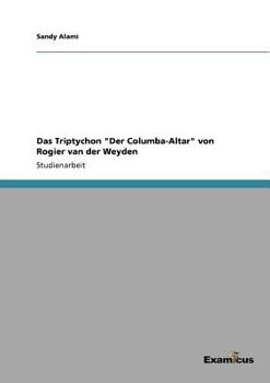 Paperback Das Triptychon "Der Columba-Altar" von Rogier van der Weyden [German] Book