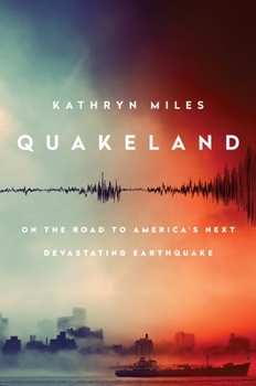 Hardcover Quakeland: On the Road to America's Next Devastating Earthquake Book