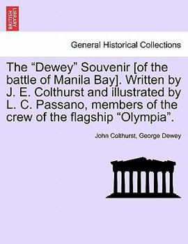 Paperback The Dewey Souvenir [Of the Battle of Manila Bay]. Written by J. E. Colthurst and Illustrated by L. C. Passano, Members of the Crew of the Flagship Oly Book