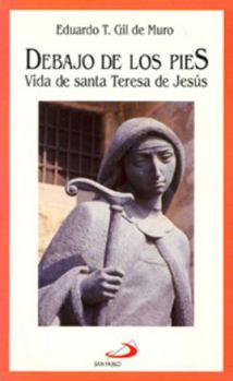 Paperback Debajo de los pies. Vida de Santa Teresa de Jesús. [Spanish] Book