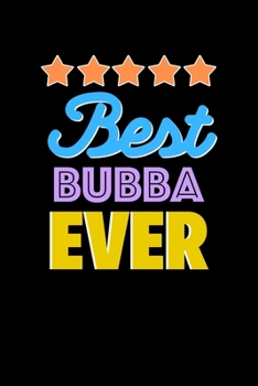 Best Bubba Evers Notebook - Bubba Funny Gift: Lined Notebook / Journal Gift, 120 Pages, 6x9, Soft Cover, Matte Finish