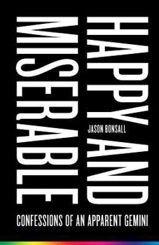 Paperback Happy and Miserable: Confessions of an Apparent Gemini Book