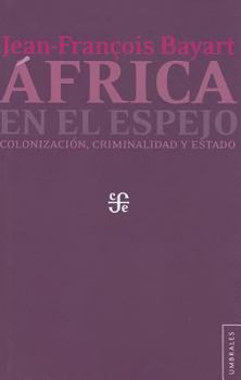 Paperback Africa En El Espejo. Colonizacion, Criminalidad y Estado [Spanish] Book